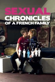 Sexual Chronicles of a French Family (2012)